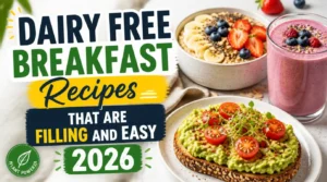 Dairy Free Breakfast Recipes That Are Filling and Easy 2026